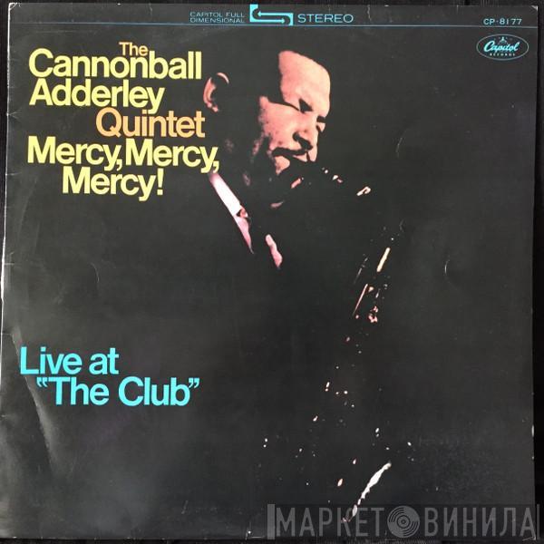  The Cannonball Adderley Quintet  - Mercy, Mercy, Mercy! - Live At "The Club"