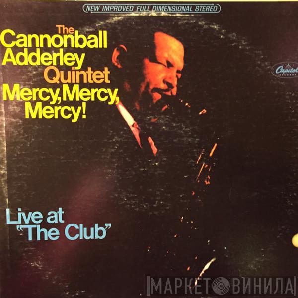  The Cannonball Adderley Quintet  - Mercy, Mercy, Mercy! Live at "The Club"