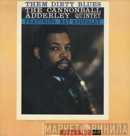  The Cannonball Adderley Quintet  - Them Dirty Blues