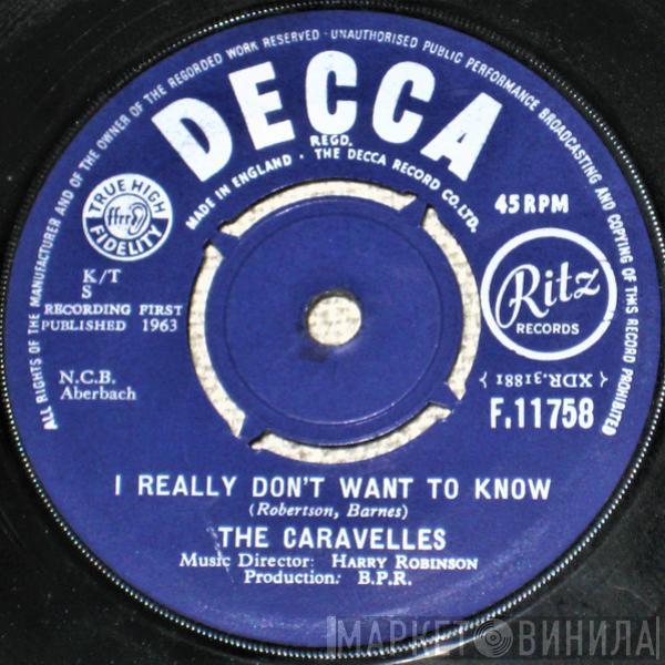  The Caravelles  - I Really Don't Want To Know / I Was Wrong