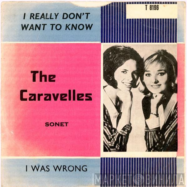  The Caravelles  - I Really Don't Want To Know