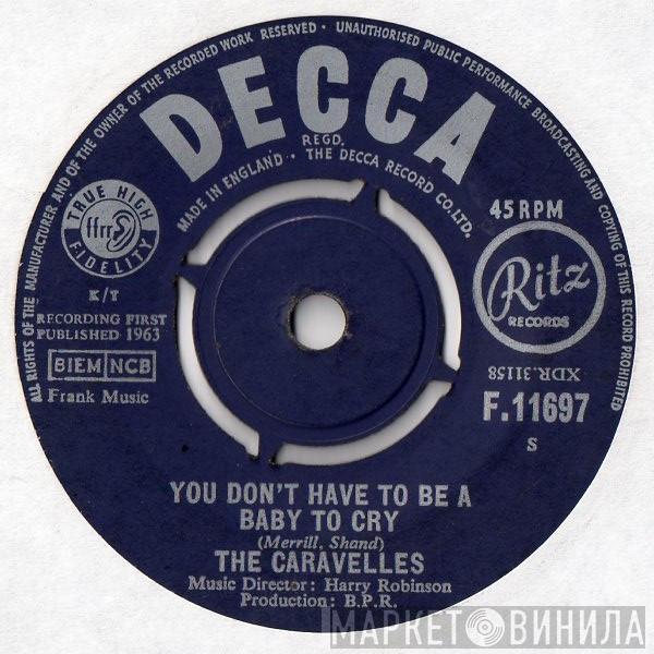 The Caravelles - You Don't Have To Be A Baby To Cry