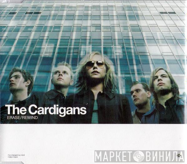  The Cardigans  - Erase/Rewind