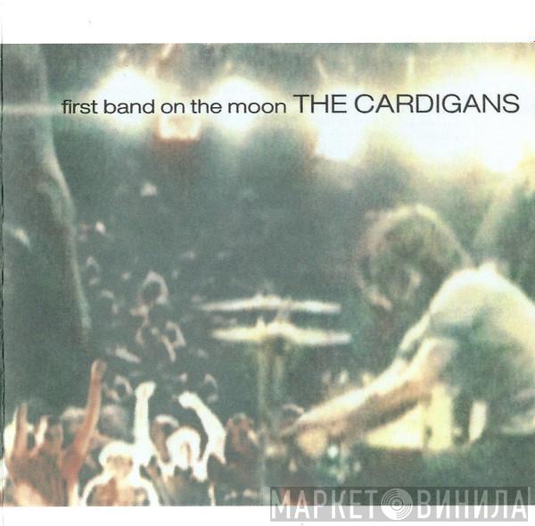  The Cardigans  - First Band On The Moon