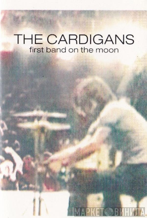  The Cardigans  - First Band On The Moon