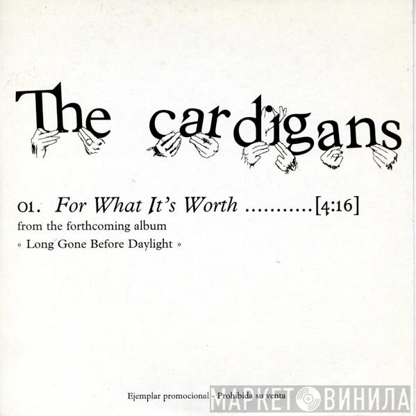  The Cardigans  - For What It's Worth