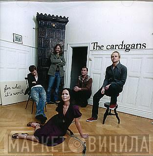  The Cardigans  - For What It's Worth
