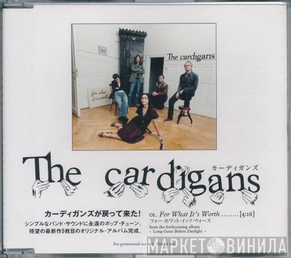  The Cardigans  - For What It's Worth