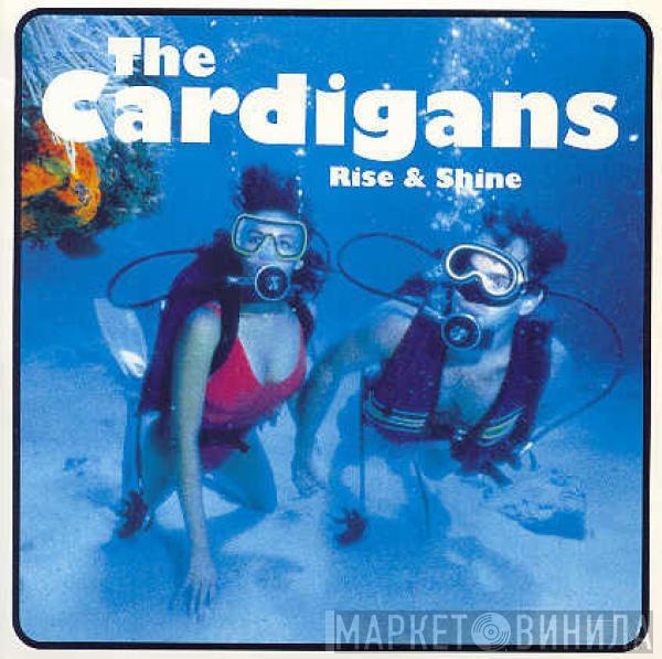 The Cardigans - Rise & Shine