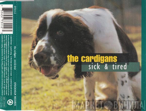  The Cardigans  - Sick & Tired