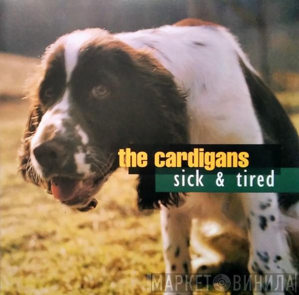 The Cardigans - Sick & Tired