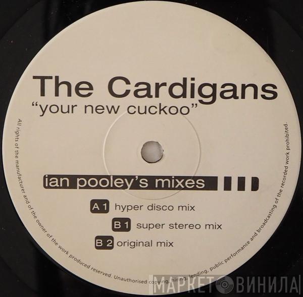 The Cardigans - Your New Cuckoo (Ian Pooley's Mixes)