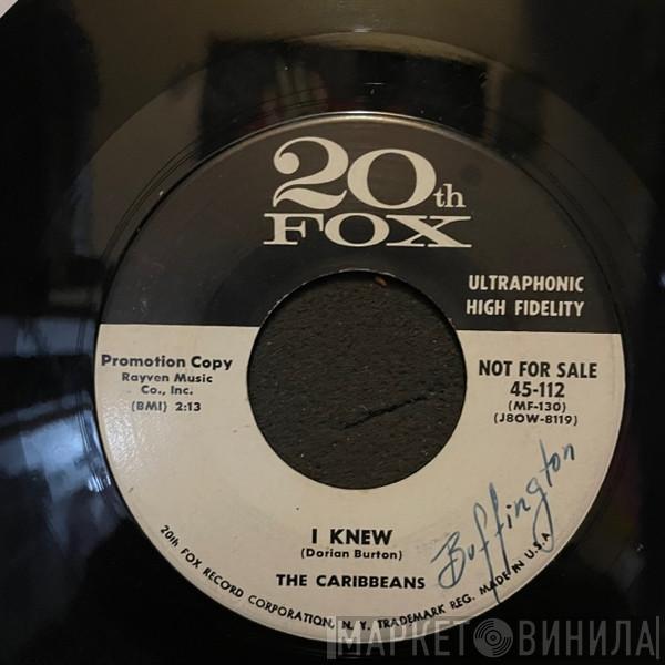  The Caribbeans   - I Knew / Keep Her By My Side