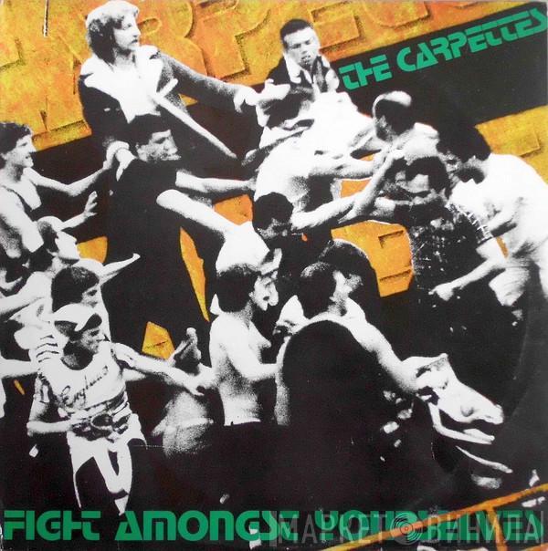 The Carpettes - Fight Amongst Yourselves