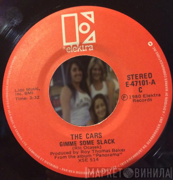  The Cars  - Gimme Some Slack