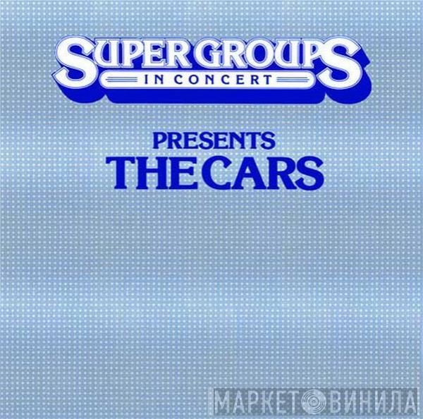 The Cars - Super Groups In Concert Presents The Cars