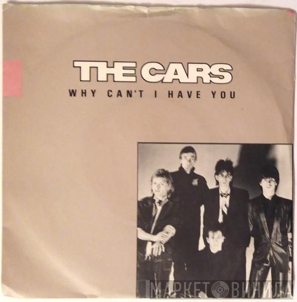  The Cars  - Why Can't I Have You