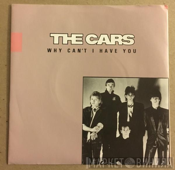  The Cars  - Why Can't I Have You