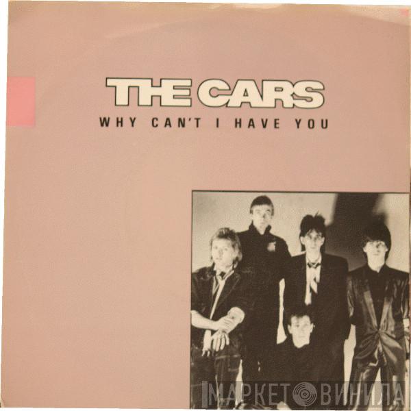  The Cars  - Why Can't I Have You