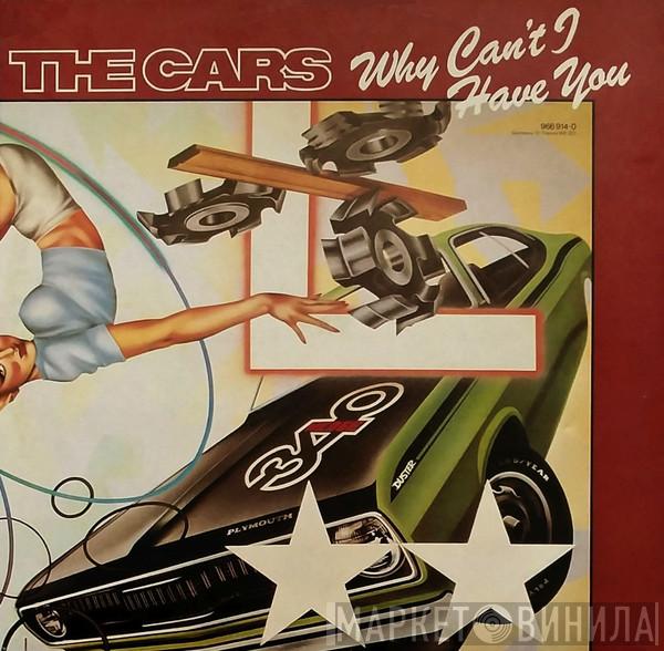  The Cars  - Why Can't I Have You