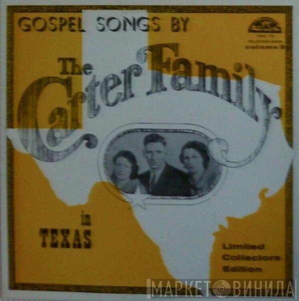  The Carter Family  - Gospel Songs By The Carter Family In Texas / Volume 3