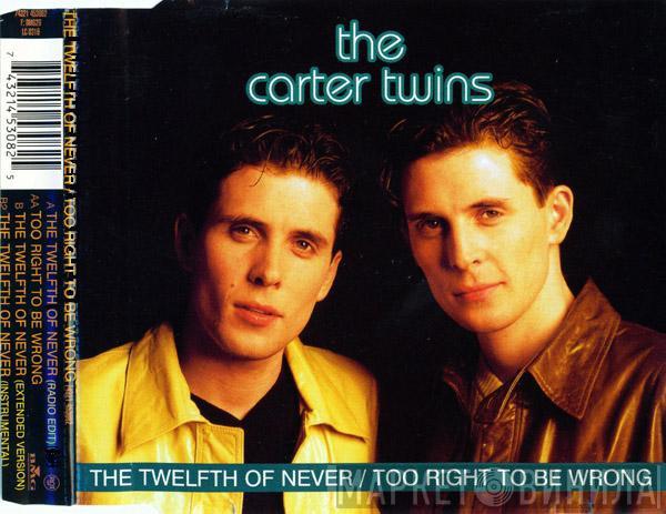 The Carter Twins - The Twelfth Of Never / Too Right To Be Wrong