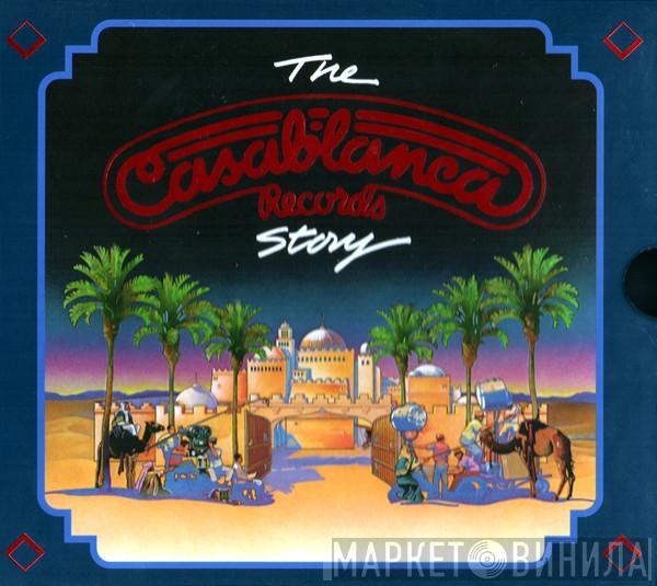  - The Casablanca Records Story