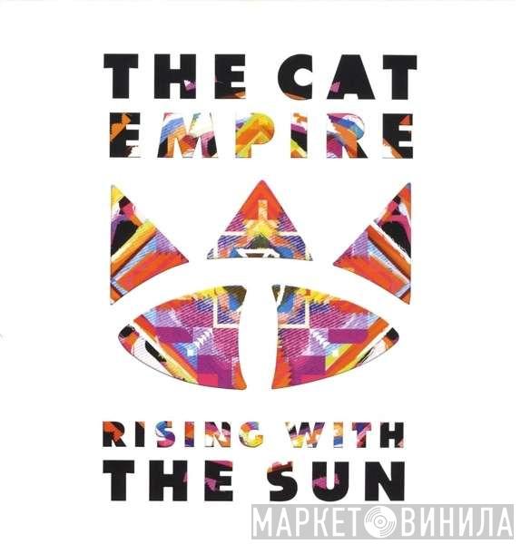  The Cat Empire  - Rising With The Sun