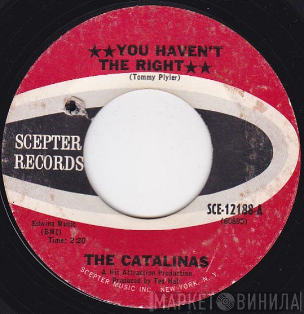 The Catalinas  - You Haven't The Right