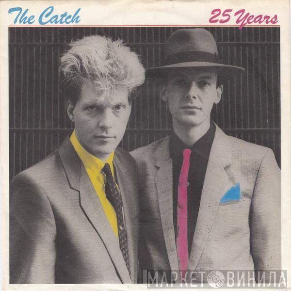  The Catch  - 25 Years