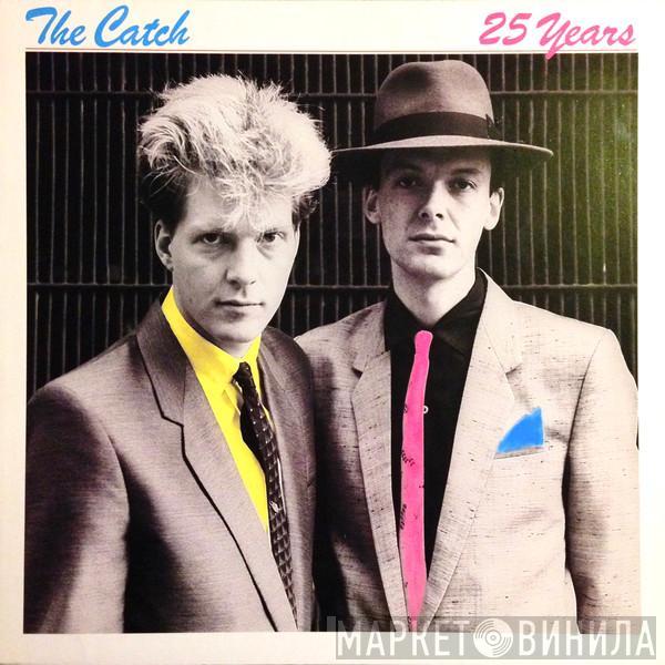 The Catch - 25 Years