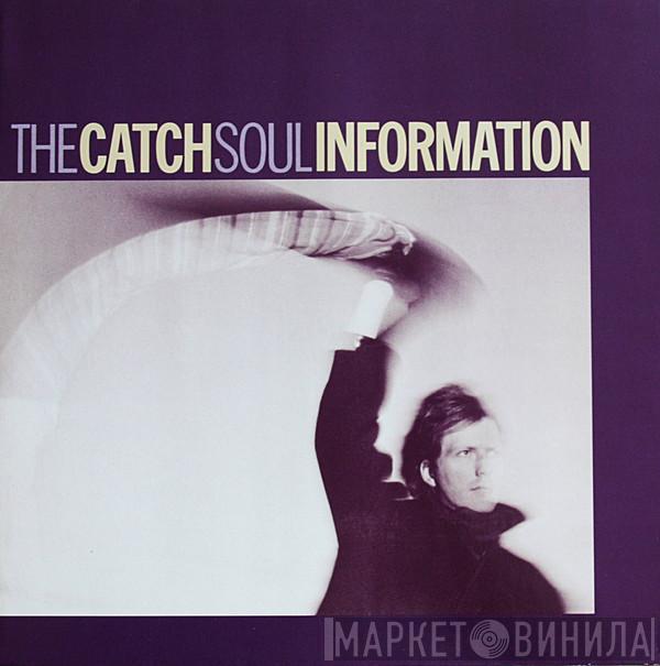 The Catch - Soul Information