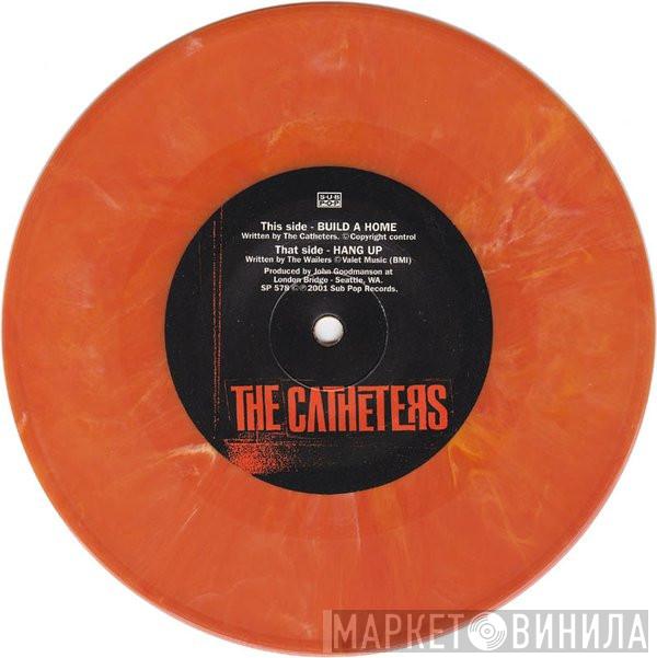 The Catheters - Build A Home