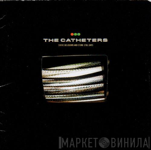 The Catheters - Static Delusions And Stone-Still Days