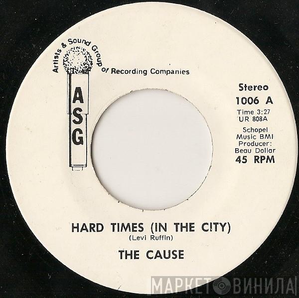 The Cause  - Hard Times (In The City)