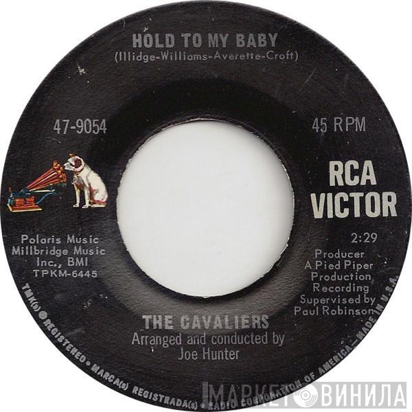  The Cavaliers  - Hold To My Baby / Dance Little Girl