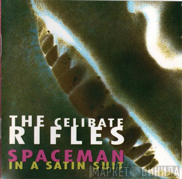  The Celibate Rifles  - Spaceman In A Satin Suit