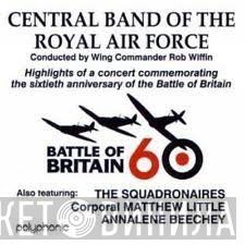 The Central Band Of The Royal Air Force, Rob Wiffin - Battle Of Britain 60