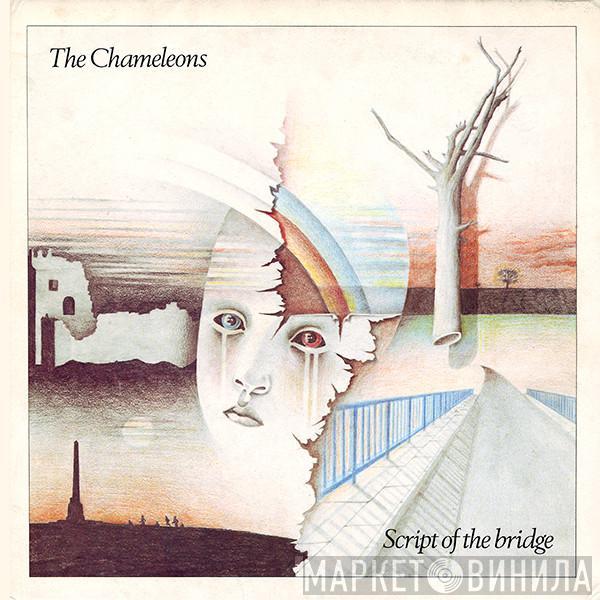  The Chameleons  - Script Of The Bridge