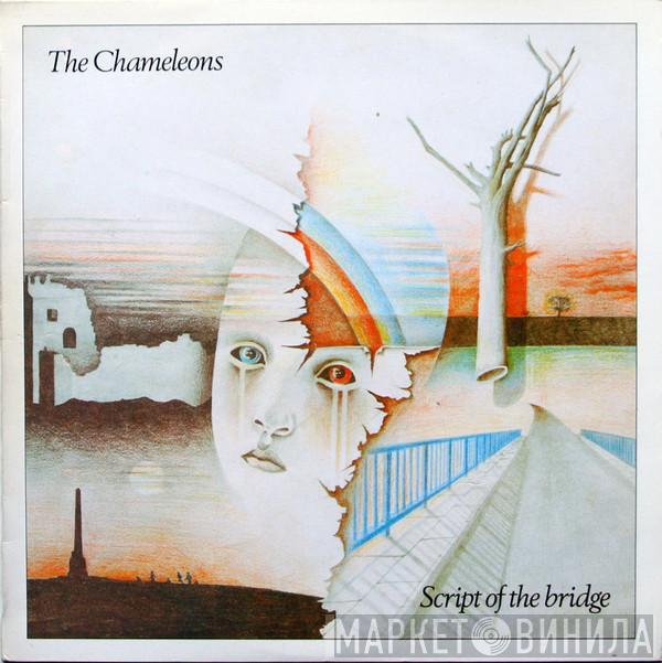  The Chameleons  - Script Of The Bridge