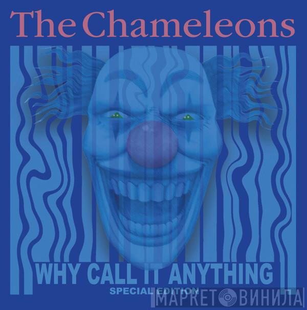 The Chameleons - Why Call It Anything