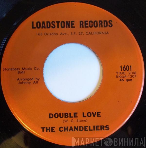 The Chandeliers  - Double Love / It's A Good Thought