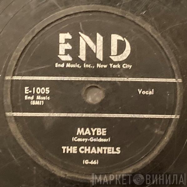 The Chantels  - Maybe / Come My Little Baby