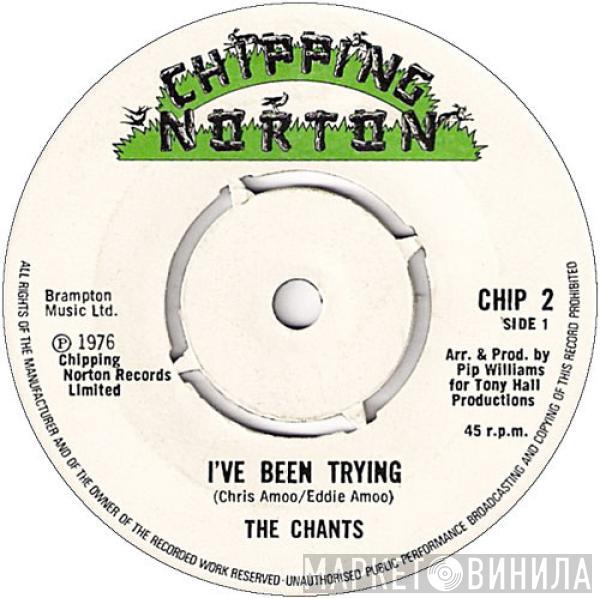 The Chants  - I've Been Trying