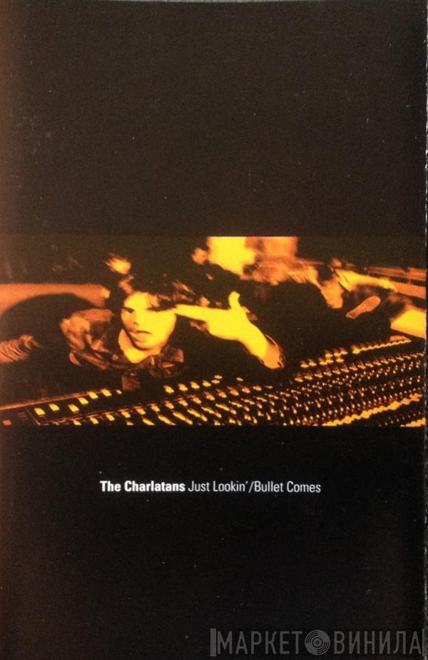  The Charlatans  - Just Lookin' / Bullet Comes