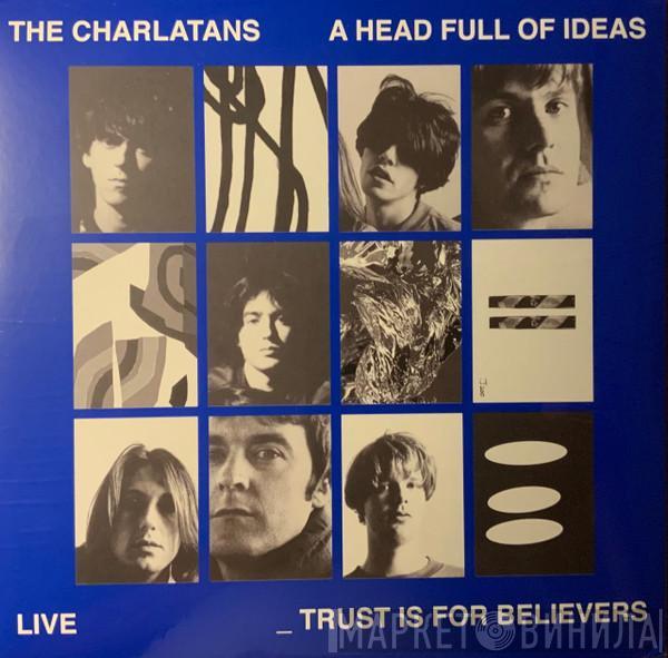 The Charlatans - A Head Full Of Ideas / Live _ Trust Is For Believers