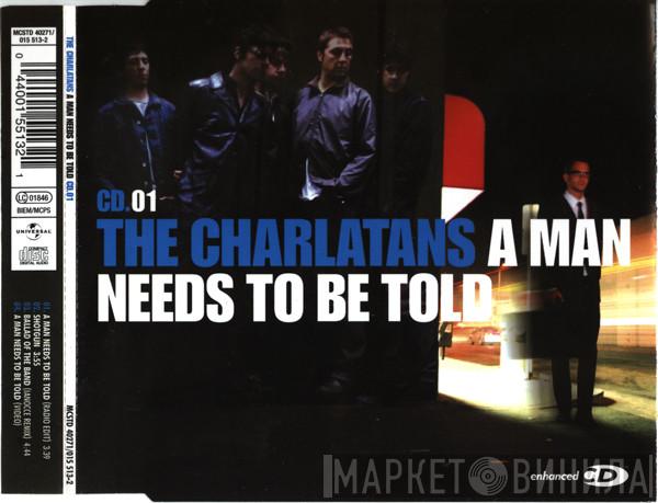 The Charlatans - A Man Needs To Be Told
