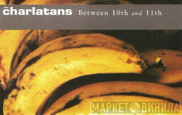  The Charlatans  - Between 10th And 11th