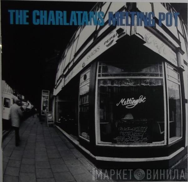 The Charlatans - Melting Pot
