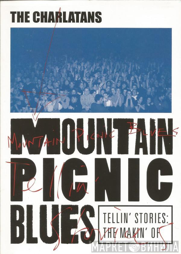  The Charlatans  - Mountain Picnic Blues (The Making Of Tellin' Stories)